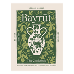 Bayrut - Recipes from the heart of a Lebanese city kitchen